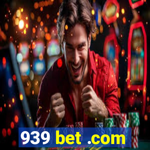 939 bet .com